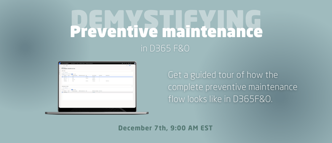 Preventive Maintenance in D365 F&O Webinar Sign up